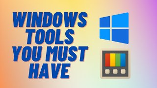Windows Tools You Must Have