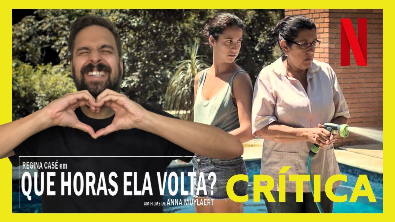 QUE HORAS ELA VOLTA? - Crítica do filme disponível na NETFLIX