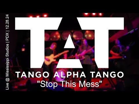 TANGO ALPHA TANGO  |  Stop This Mess (Live at Mississippi Studios in Portland, OR)