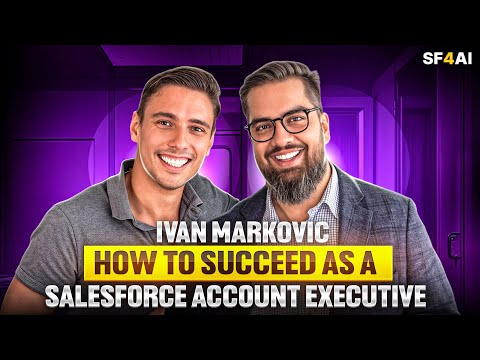 IVAN MARKOVIC: How to succeed as a Salesforce Account Executive