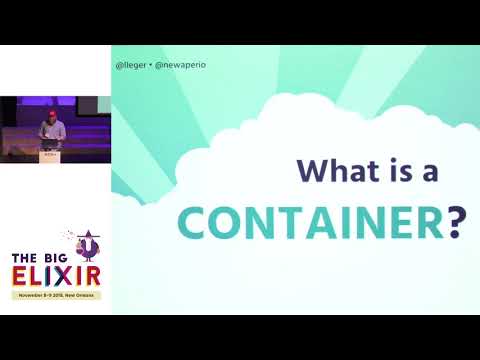 The Big Elixir 2018 - Logan Leger - Elixir in the Cloud