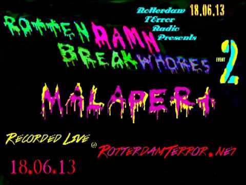 MALAPERT  ,  LIve @ rottendamn breakwhores (2) 18 06 13 on  www.RotterDamTerror .net