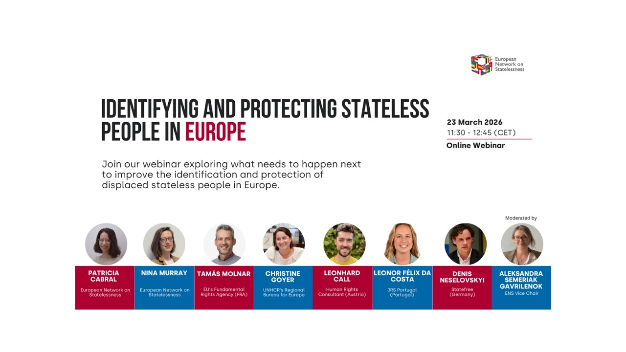 WEBINAR: Identifying and protecting stateless people in Europe - what needs to happen next?