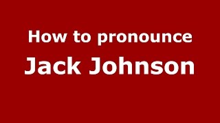 How to pronounce Jack Johnson