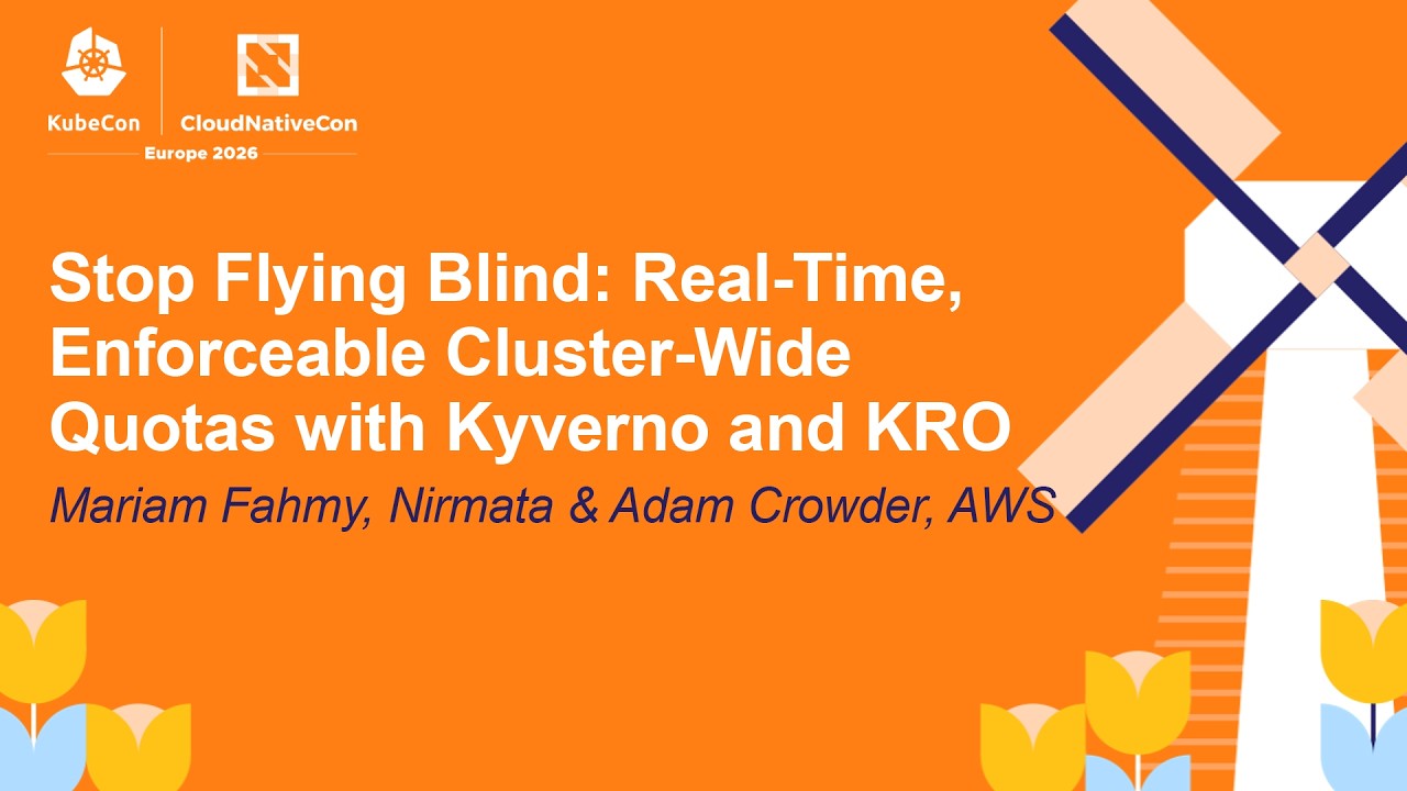 Stop Flying Blind: Real-Time, Enforceable Cluster-Wide Quotas with Ky... Mariam Fahmy & Adam Crowder