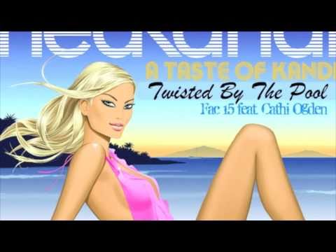 Twisted By The Pool - Fac 15 feat. Cathi Ogden (Hed Kandi Beach House)