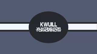 Kwuill - Waiting For Tomorrow