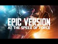 At The Speed Of Force - The Flash Theme (Epic Version)