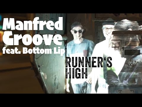 Bottom Groove (Manfred Groove & Bottom Lip) - RUNNER'S HIGH (official Video - prod. Audiotism)