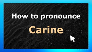 How to pronounce Carine