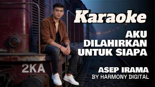 Download lagu KARAOKE AKU DILAHIRKAN UNTUK SIAPA - ASEP IRAMA - BY HARMONY DIGITAL mp3 Download lagu KARAOKE AKU DILAHIRKAN UNTUK SIAPA - ASEP IRAMA - BY HARMONY DIGITAL mp3