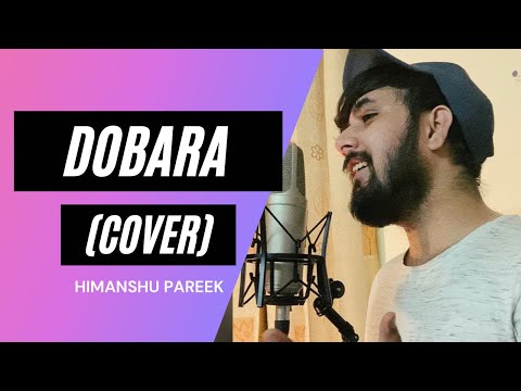 Dobara - Shashwat Sachdev ft. Shreya Jain | Cover | Himanshu Pareek | 
