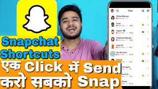 Snapchat Shortcuts|ek Saath sabko snap kaise send karen|How to send snap to everyone at once|Snaps