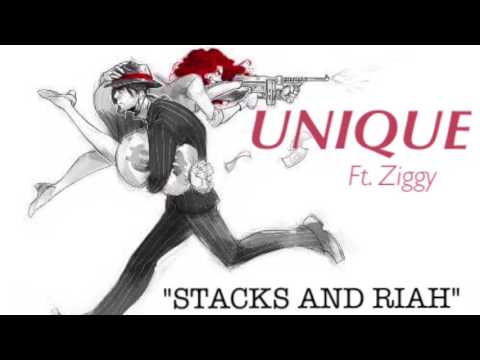 Unique Theartist ft. Ziggy - Stacks & Riah