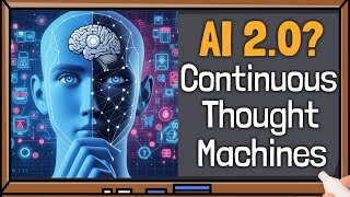 Continuous Thought Machines (CTMs) - The Era of AI Beyond Transformers?
