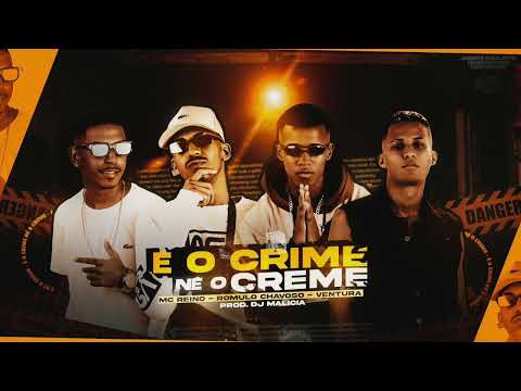 MC REINO, ROMULO CHAVOSO & VENTURA - É O CRIME NÉ O CREME  -ÁUDIO OFICIAL