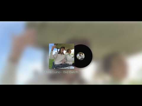 Chris Luno - Bid Batch (Unreleased)