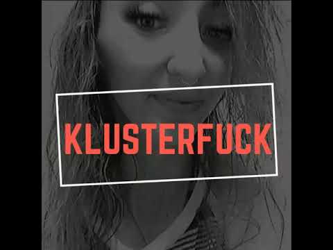 Klusterfuck Music Video