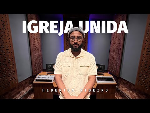 Igreja Unida - Heberton Ribeiro