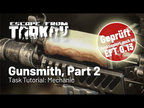 Gunsmith Part 2 - Tested: also works in version 0.13 - Task Tutorial: Mechanic (German)