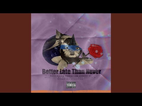 Better Late Than Never (feat. Austie A)