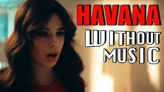 HAVANA - Camila Cabello (#WITHOUTMUSIC parody)