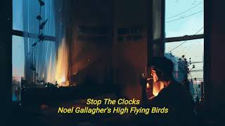 Stop The Clocks - Noel Gallagher&#39;s High Flying Birds Legendado PT/BR