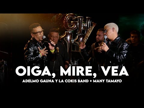 Oíga, Mire, Vea - Adelmo Gauna & La Cokis Band + Many Tamayo #EnVivo
