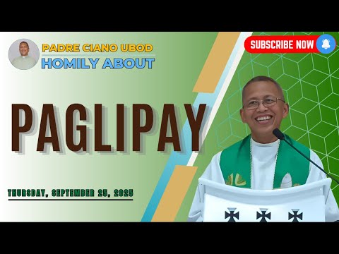 Fr. Ciano Homily about PAGLIPAY - 9/25/2025