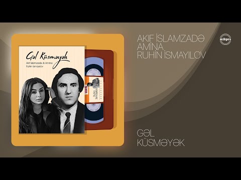 Akif İslamzadə x Amina x Ruhin İsmayılov — Gəl Küsməyək (Rəsmi Audio)