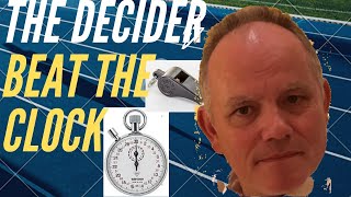The Decider - a Race against Time