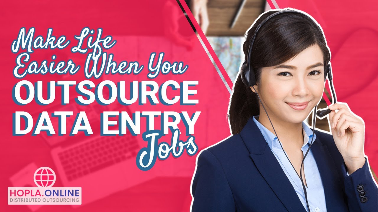 Make Life Easier When You Outsource Data Entry Jobs