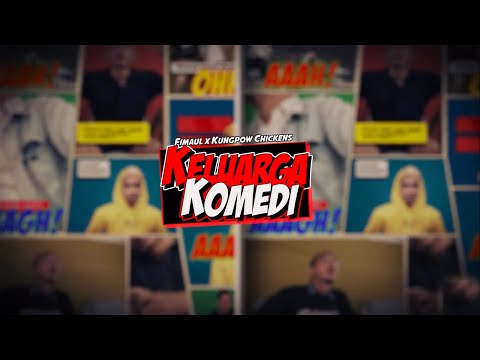 Fimaul x Kungpow Chickens - Keluarga Komedi