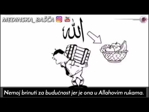 Nemoj se sekirati za dunjaluk, to je u Allahovim rukama