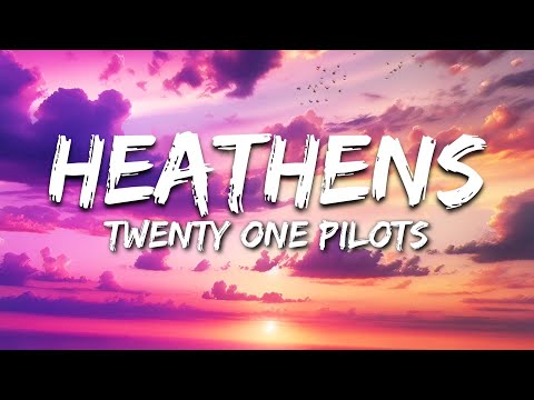 twenty one pilots - Heathens (Lyrics/Vietsub)