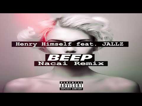 Henry Himself feat. JALLZ - BEEP (Nacai Remix)