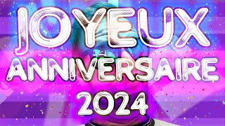 LA CHANSON JOYEUX ANNIVERSAIRE 2024