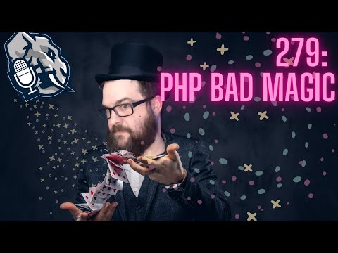 279: PHP Bad Magic