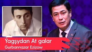 Yagşydan At galar  Gurbannazar Ezizow  Gulalek Akmyradowa Batyr Charyyew