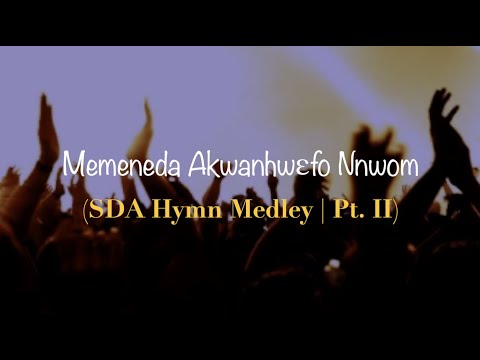 SDA Twi Hymnals (Medley Pt. II) | April 2021 | Lynessa D.