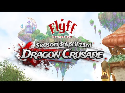 Dragon Crusade / Flyff  / Season 3 / April 23rd 2021