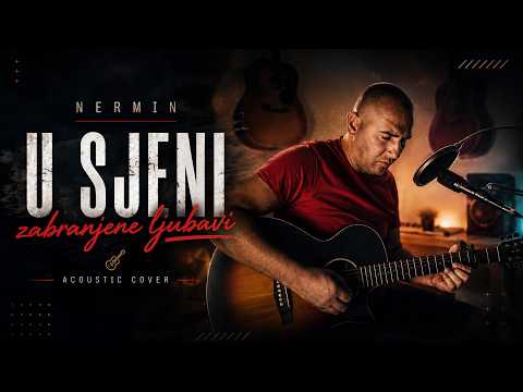 U Sjeni zabranjene ljubavi - Nermin - Akusticna gitara