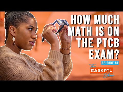 Is Pharmacy Math THAT Important for the PTCB Exam in 2020 l Pharmacy Education l #AskPTLShow Ep 50