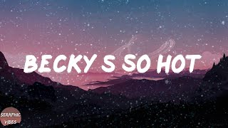 FLETCHER - Becky’s So Hot (Lyrics)