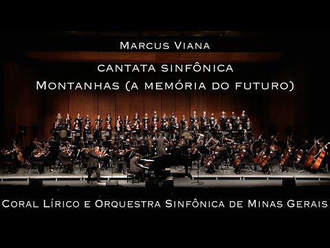 Marcus Viana, Coral Lírico e OSMG - "Montanhas" - Cantata Sinfônica 1