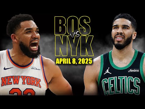 Boston Celtics vs New York Knicks Full Game Highlights - April 8, 2025 | NBA Regular Season
