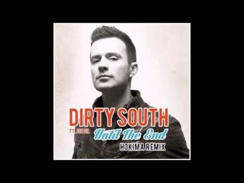 Dirty South Ft. Joe Gil - Until The End (Hokima Remix)