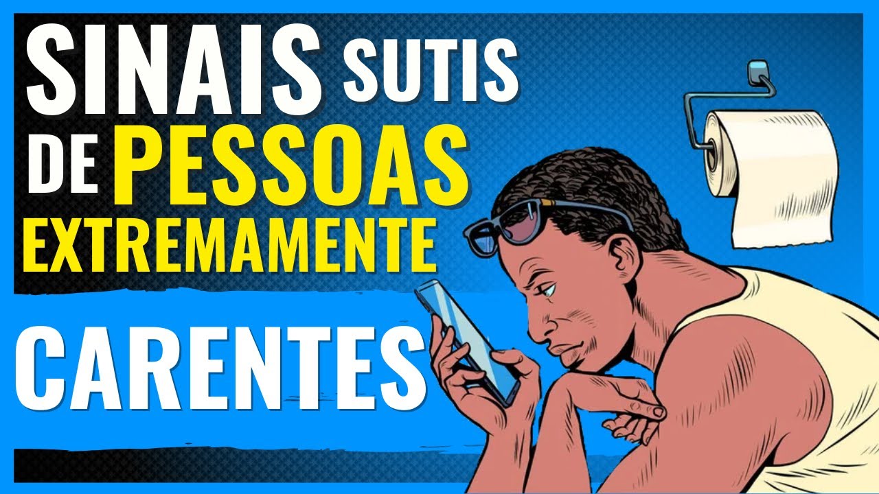 8 SINAIS SUTIS DE PESSOAS MUITO CARENTES