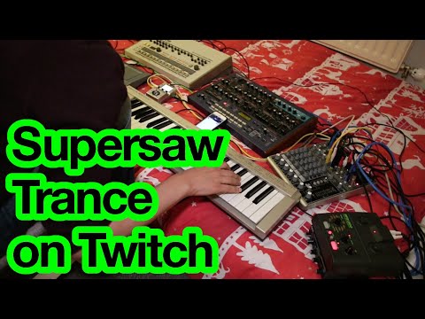 Supersaw Trance! (but on Twitch)