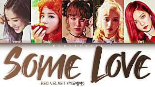 Red Velvet (레드벨벳) – Some Love Lyrics (Color Coded Han/Rom/Eng)